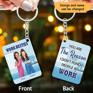 Personalized Work Besties You Are The Reason I Don't Punch People At Work Nurse Gift Acrylic Keychain Printed QTHN1306