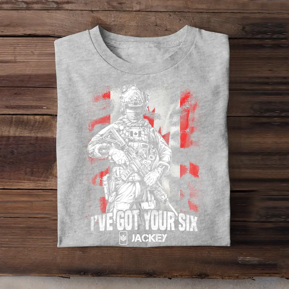 Personalized Canadian Veteran Soldier I've Got Your Six Tshirt Printed QTHQ1506