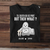 Personalized Til Death Do Us Part But Then What Couple Ghost T-shirt Printed MTHDT1406