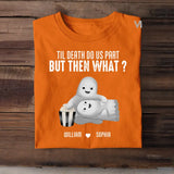 Personalized Til Death Do Us Part But Then What Couple Ghost T-shirt Printed MTHDT1406
