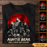 Personalized Auntie Bear Like A Mom But Cooler T-shirt Printed 23JUN-HN15