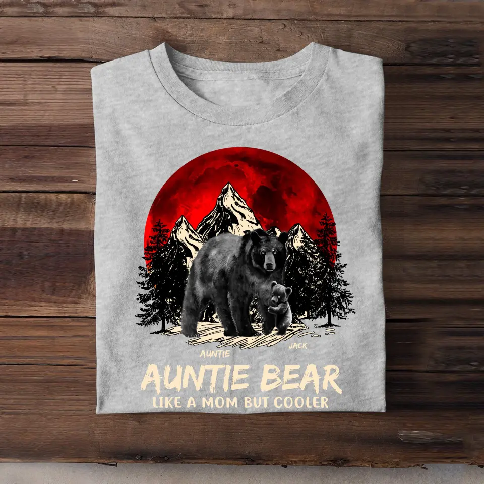Personalized Auntie Bear Like A Mom But Cooler T-shirt Printed 23JUN-HN15