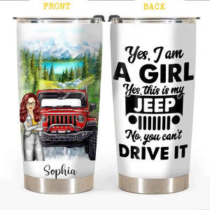 Personalized Jeep Girl And Jeep You Can't Drive It Tumbler QTDT1206