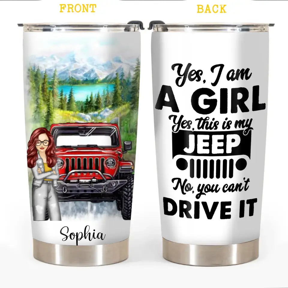 Personalized Jeep Girl And Jeep You Can't Drive It Tumbler QTDT1206