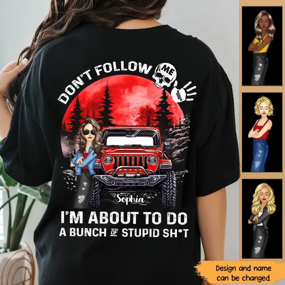 Personalized Don't Follow Me I'm About To Do A Bunch Of Stupid Shit Jeep Girl Flag T-shirt Printed MTPN1506