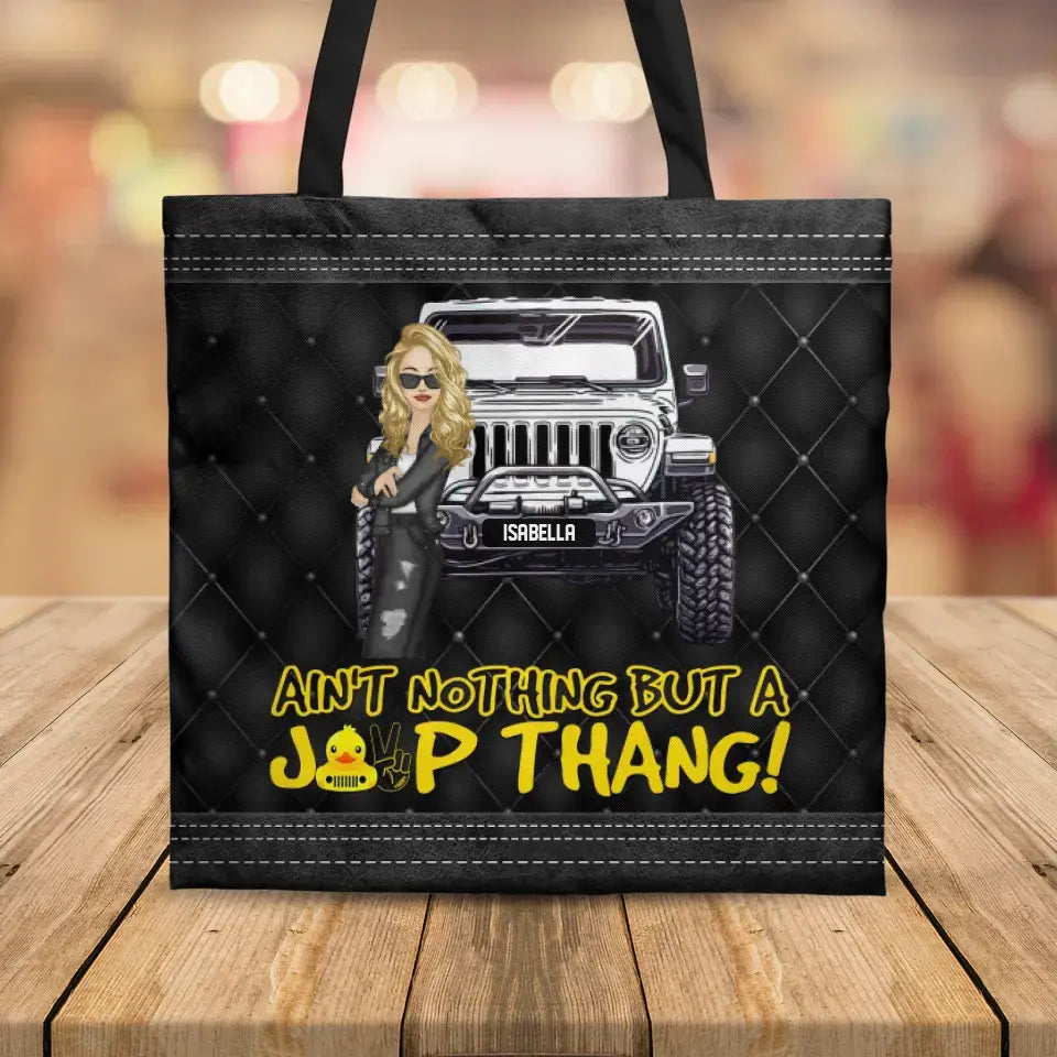 Personalized Ain't Nothing But A Jeep Thang Jeep Girl Tote Bag Printed MTHQ1606