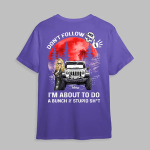 Personalized Don't Follow Me I'm About To Do A Bunch Of Stupid Shit Jeep Girl Flag T-shirt Printed MTPN1506