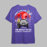 Personalized Don't Follow Me I'm About To Do A Bunch Of Stupid Shit Jeep Girl Flag T-shirt Printed MTPN1506