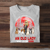 Personalized Never Underestimate An Old Lady Who Loves Dogs T-shirt Printed 23JUN-HN16