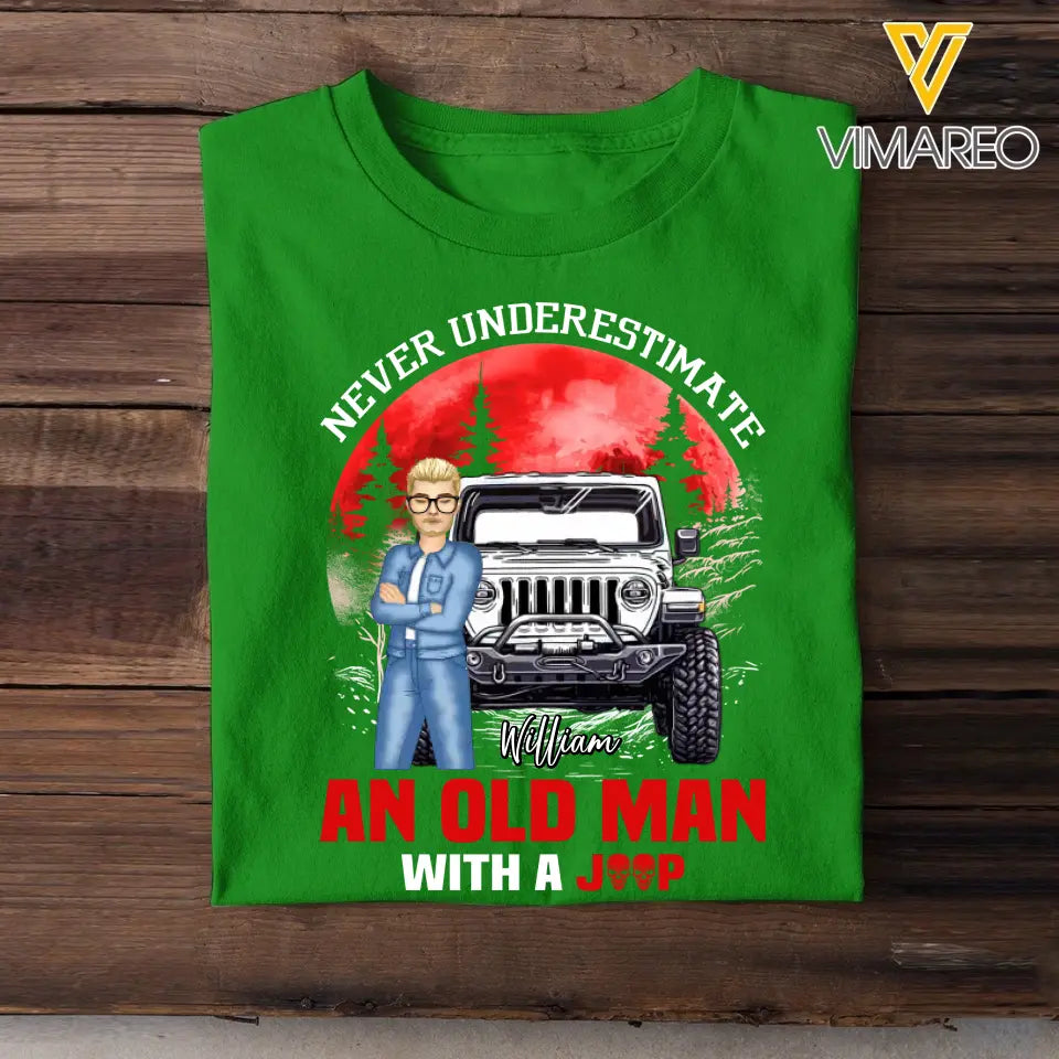 Personalized Never Underestimate An Old Man With A Jeep T-shirt Printed MTHQ1606