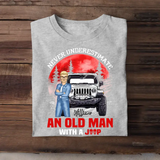 Personalized Never Underestimate An Old Man With A Jeep T-shirt Printed MTHQ1606