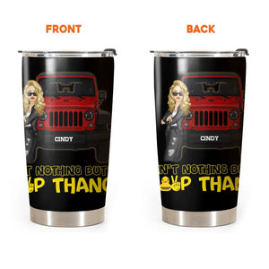 Personalized Ain't Nothing But A Jeep Thang Jeep Girl Tumbler Printed 23JUN-HN20