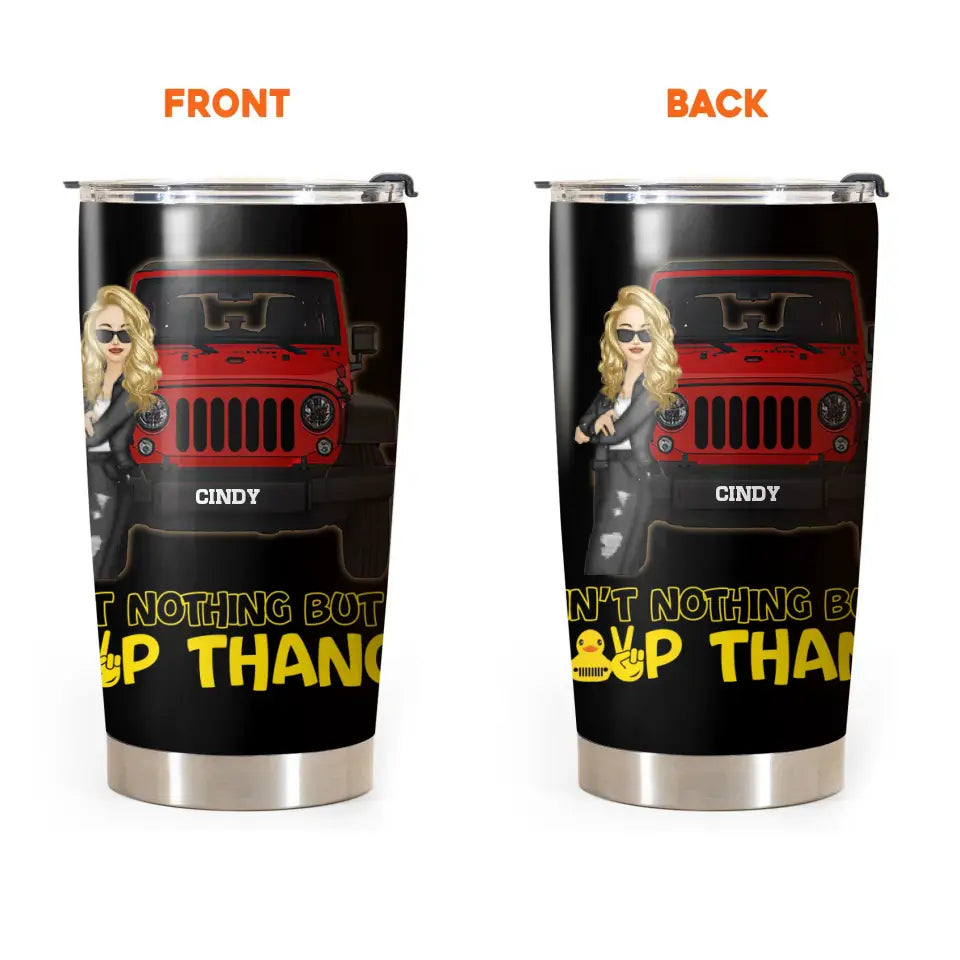 Personalized Ain't Nothing But A Jeep Thang Jeep Girl Tumbler Printed 23JUN-HN20