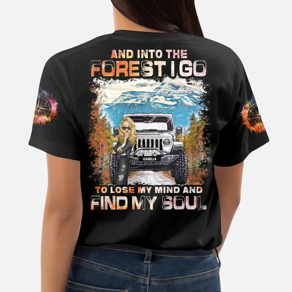 Personalized Jeep Girl And Into The Forest I Go To Lose My Mind And Find My Soul 3D TShirt Printed QTHQ2106