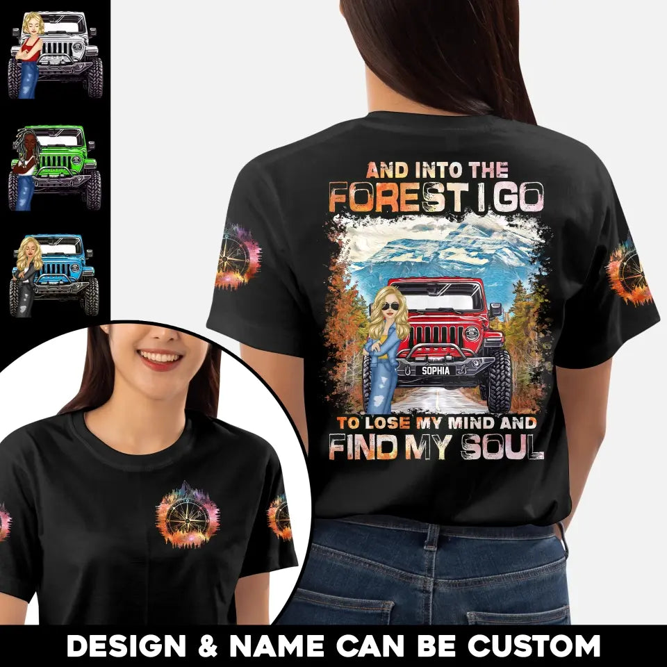 Personalized Jeep Girl And Into The Forest I Go To Lose My Mind And Find My Soul 3D TShirt Printed QTHQ2106