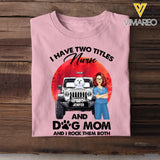 Personalized I Have Two Titles Nurse And Dog Mom And I Rock Them Both T-shirt Printed PNPN1606