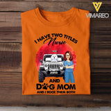 Personalized I Have Two Titles Nurse And Dog Mom And I Rock Them Both T-shirt Printed PNPN1606