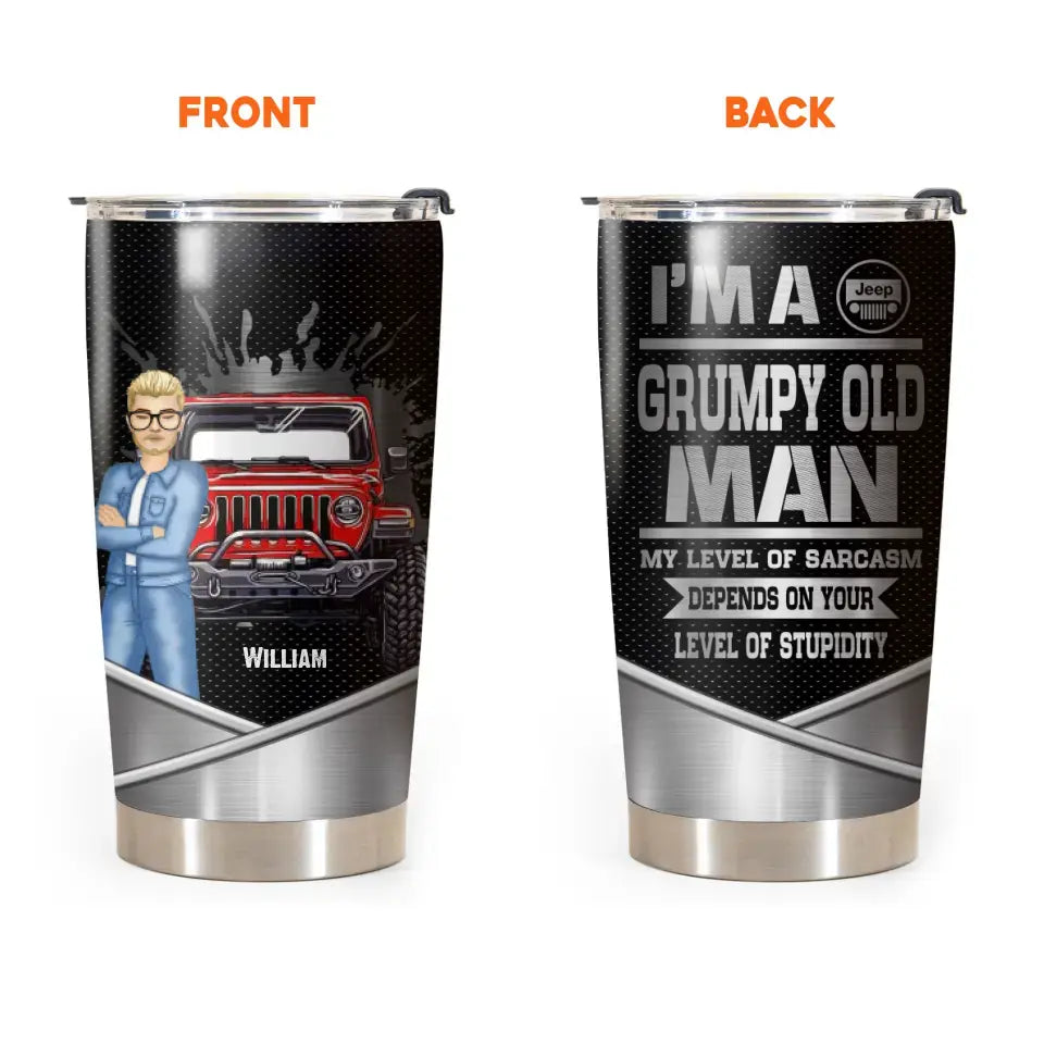 Personalized I'm A Grumpy Old Man My Level Of Sarcasm Depends On Your Level Of Stupidity Jeep Man Tumbler Printed 23JUN-PN20