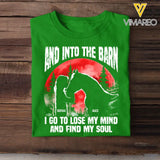 Personalized And Into The Barn I Go To Lose My Mind And Find My Soul Horse Lovers Gift T-shirt Printed MTHHQ2106