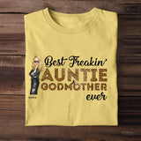 Personalized Best Freakin Auntie & Godmother Ever  T-shirt Printed 23JUN-KVH20