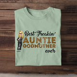 Personalized Best Freakin Auntie & Godmother Ever  T-shirt Printed 23JUN-KVH20