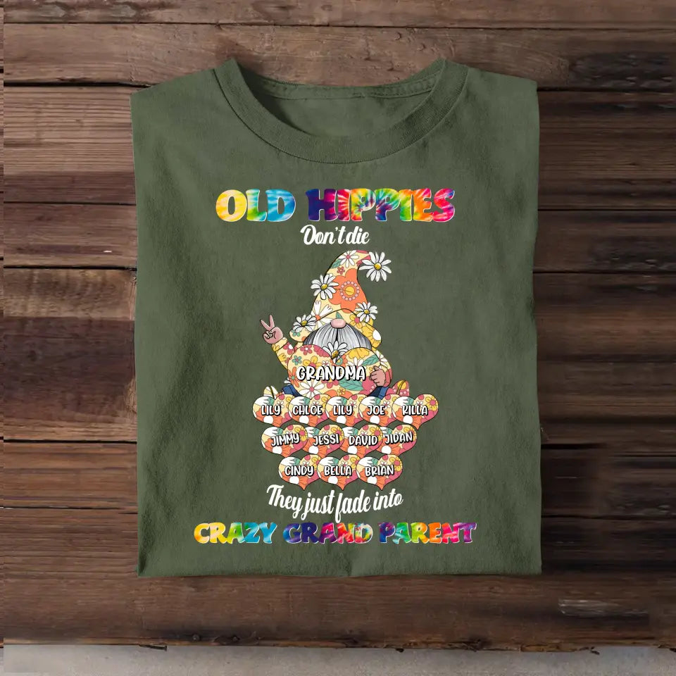 Personalized Gnome Grandma Old Hippies Don't Die Thay Just Fade Into Crazy Grandparents T-shirt Printed QTTB2106