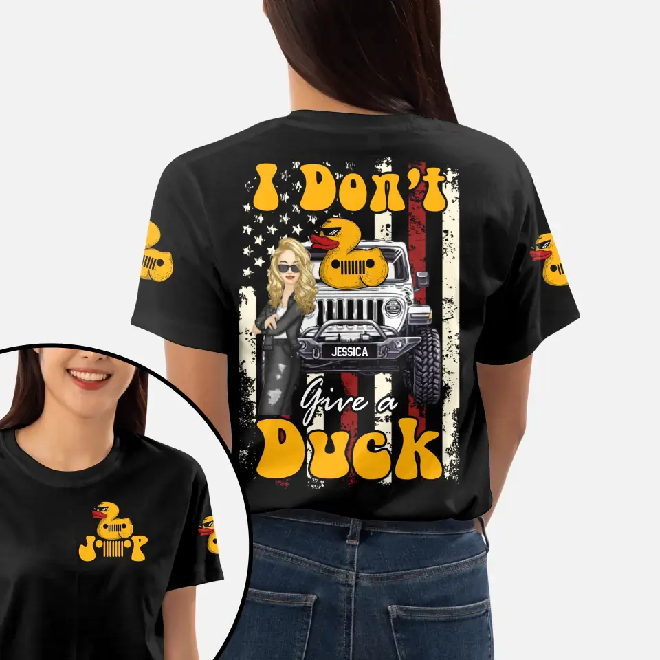 Personalzied I Don't Give A Duck Jeep Girl 3D TShirt Printed HTHHQ2306