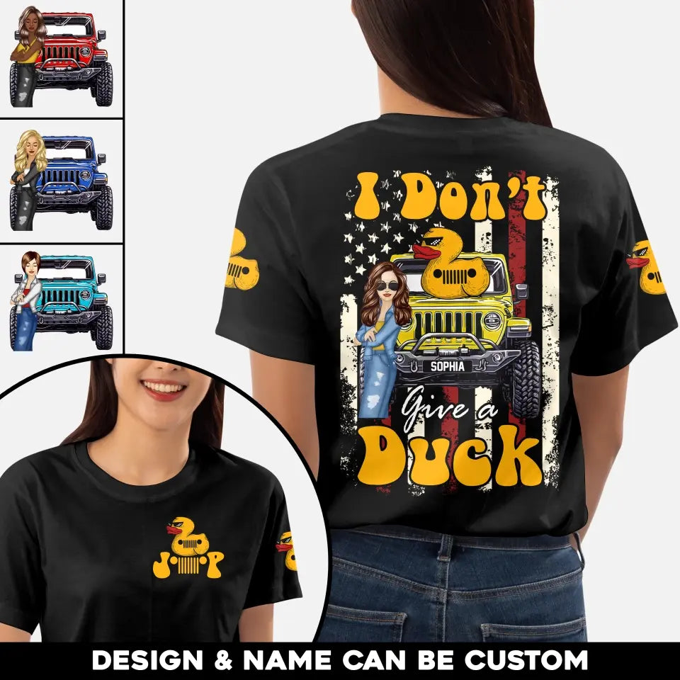 Personalzied I Don't Give A Duck Jeep Girl 3D TShirt Printed HTHHQ2306