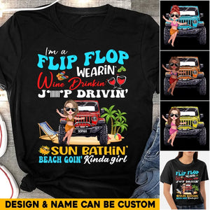 Personalized I'm A Flip Flop Wearin' Wine Drinkin' Jeep Drivin' Sun Bathin' Beach Goin' Kinda Girl T-shirt 23JUN-HQ23