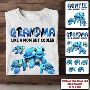 Personalized Nana Grandma Mom Auntie Turtle Like A Mom But Cooler Custom Name Cool Turtles 2D Tshirt