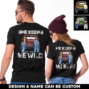 Personalized He Keeps Me Safe or She Keeps Me Wild Jeep with Couple T-shirt Printed MTHHQ2406