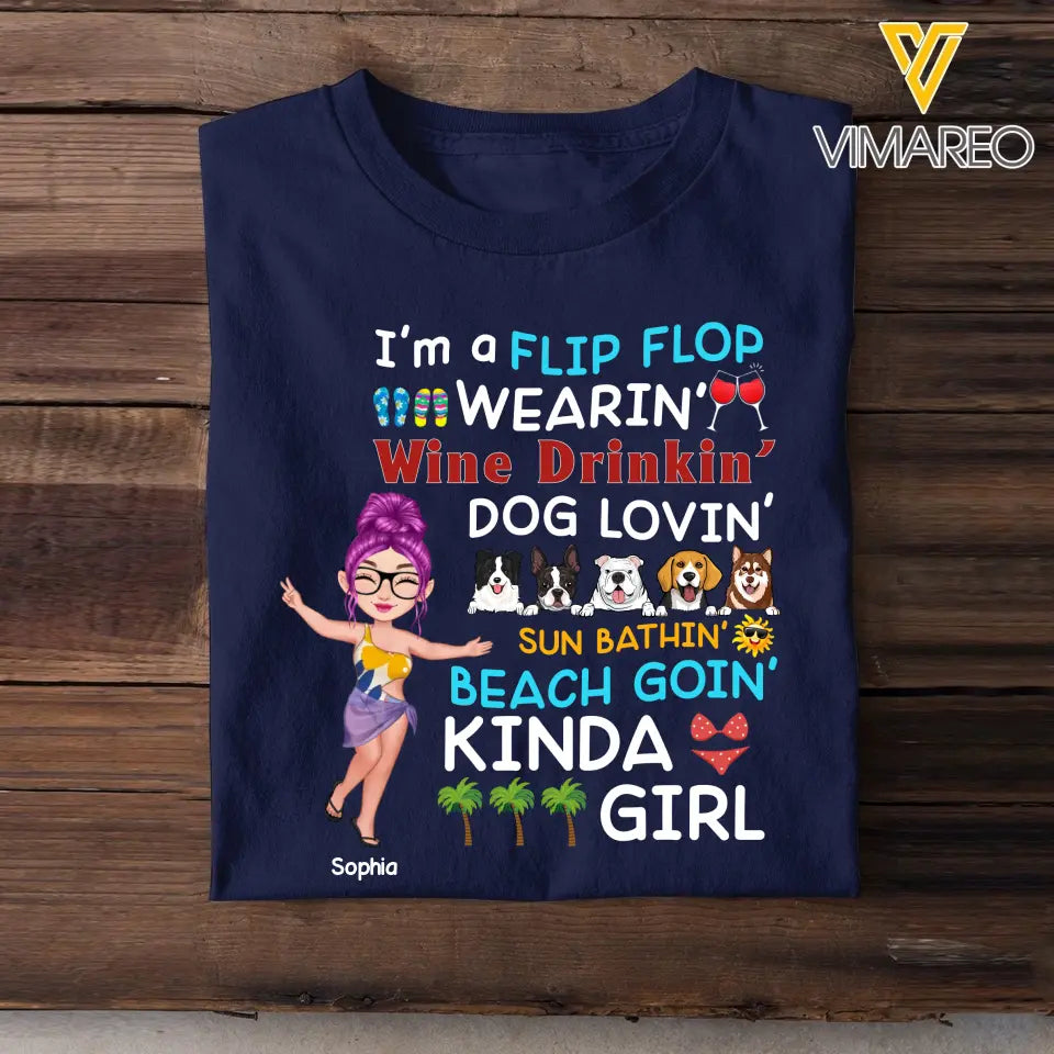 Personalized I'm A Flip Flop Wearin' Wine Drinkin' Dog Lovin' Sun Bathin' Beach Goin' Kinda Girl T-shirt Printed 23JUN-KVH22