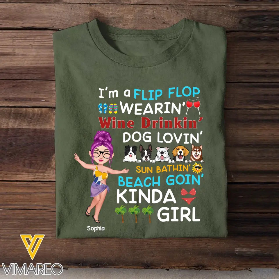 Personalized I'm A Flip Flop Wearin' Wine Drinkin' Dog Lovin' Sun Bathin' Beach Goin' Kinda Girl T-shirt Printed 23JUN-KVH22