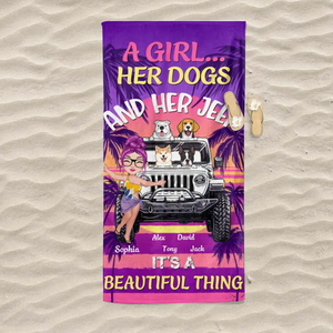 Personalized A Girl Her Dogs And Her Jeep It's A Beautiful Thing Beach Towel Printed PNDT2706