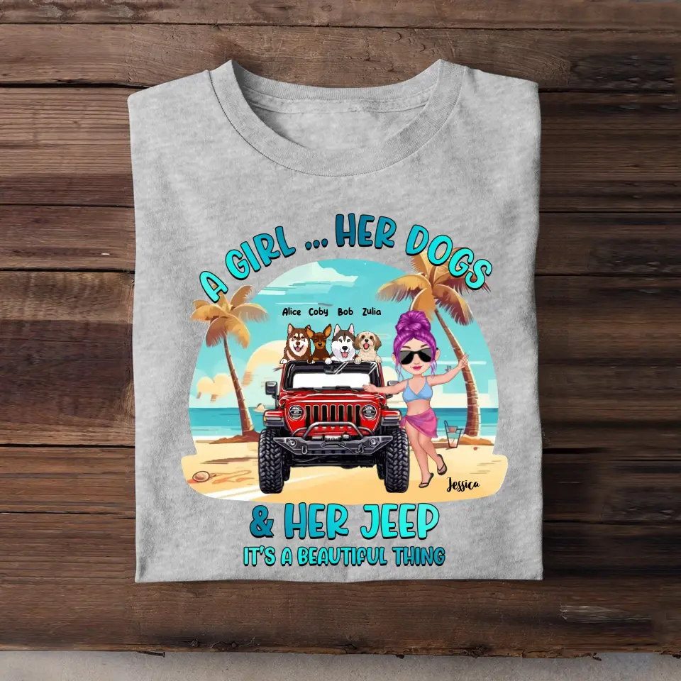 Personalized A Girl Her Dogs & Her Jeep It's A Beautiful Thing T-shirt Printed MTTB2806