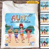 Personalized Auntie Like A Mom Only Cooler Tshirt Printed QTHN0307