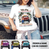 Personalized What Day Is Today Who Care I'm Retired Jeep Girl T-shirt Printed MTDT0507