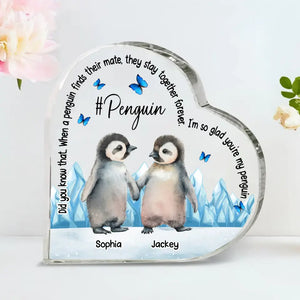 Personalized Penguin Couple Did You Know That When A Penguin Finds Their Mate, They Stay Together Forever Acrylic Plaque Printed HTHHQ0507