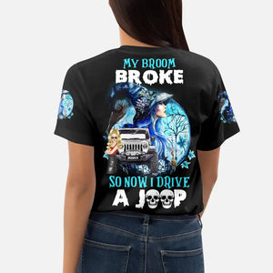Personalzied My Broom Broke So Now I Drive A Jeep Girl Jeep Witch 3D TShirt Printed 23JUL-HQ07