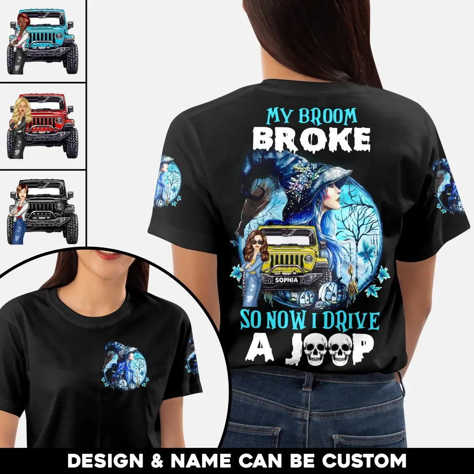Personalzied My Broom Broke So Now I Drive A Jeep Girl Jeep Witch 3D TShirt Printed 23JUL-HQ07
