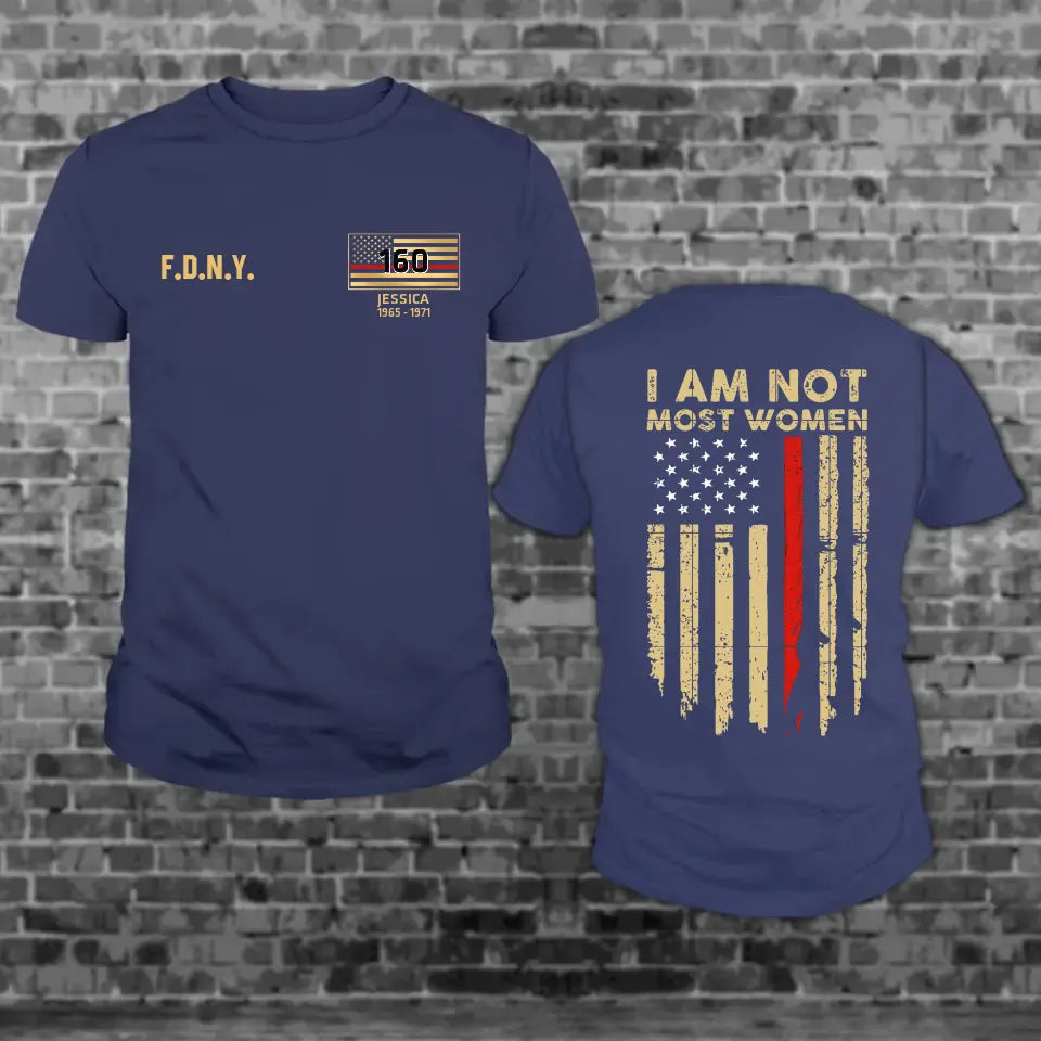 Personalized US Firefighters I Am Not Most Women Red Line Flag T-Shirt Printed QTKH1307
