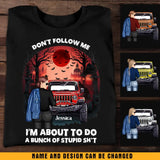 Personalized Don't Follow Me I'm About To Do A Bunch Of Stupid Shit Jeep Girl T-shirt Printed MTKVH1907