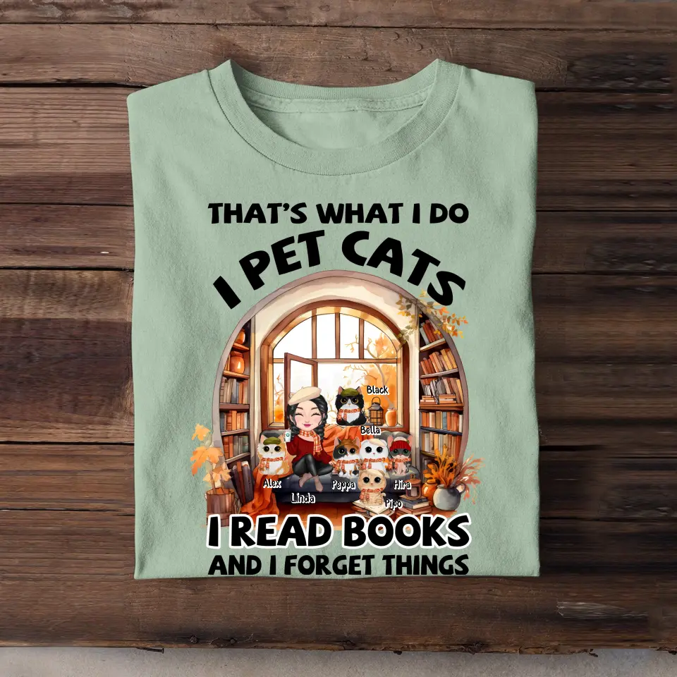 Personalized Fall Season Cat Mom That's What I Do I Pet Cats I Read Books And I Forget Things T-shirt Printed MTHN1807