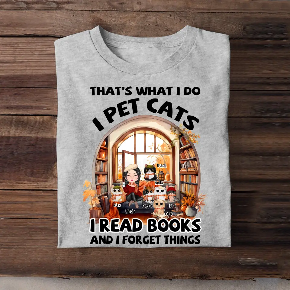 Personalized Fall Season Cat Mom That's What I Do I Pet Cats I Read Books And I Forget Things T-shirt Printed MTHN1807