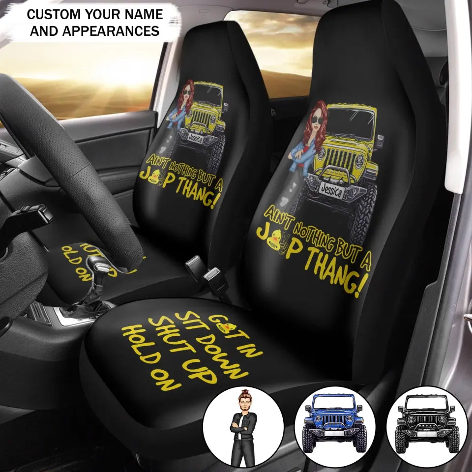 Personalized Ain't Nothing But A Jeep Thang Get In Sit Down Shut Up Hold On Jeep Girl Car Seat Covers 3D Printed HTHPVD1907