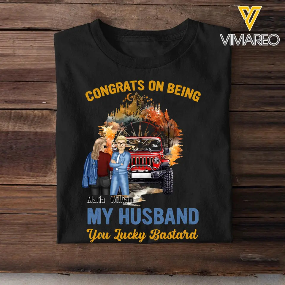 Personalized Congrats On Being My Husband You Lucky Bastard Couple & Jeep Car T-shirt Printed MTPVD1907