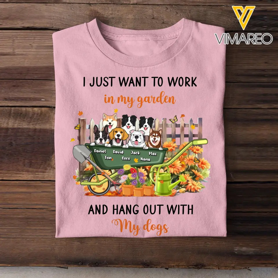 Personalized I Just Want To Work In My Garden And Hang Out With My Dogs T-shirt Printed HTHPD2007