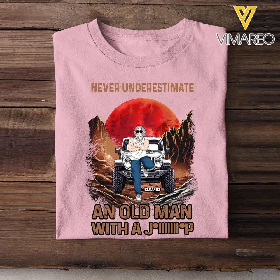 Personalized Never Underestimate An Old Man With A Jeep T-shirt Printed PTN2207