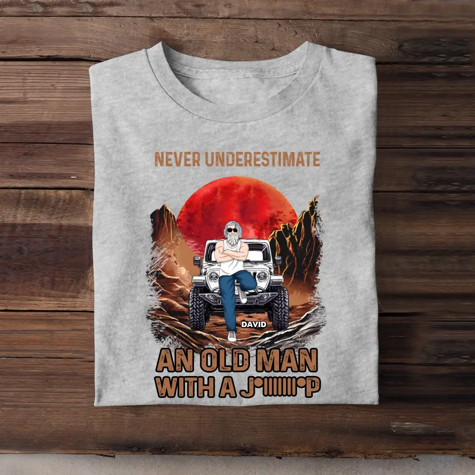 Personalized Never Underestimate An Old Man With A Jeep T-shirt Printed PTN2207