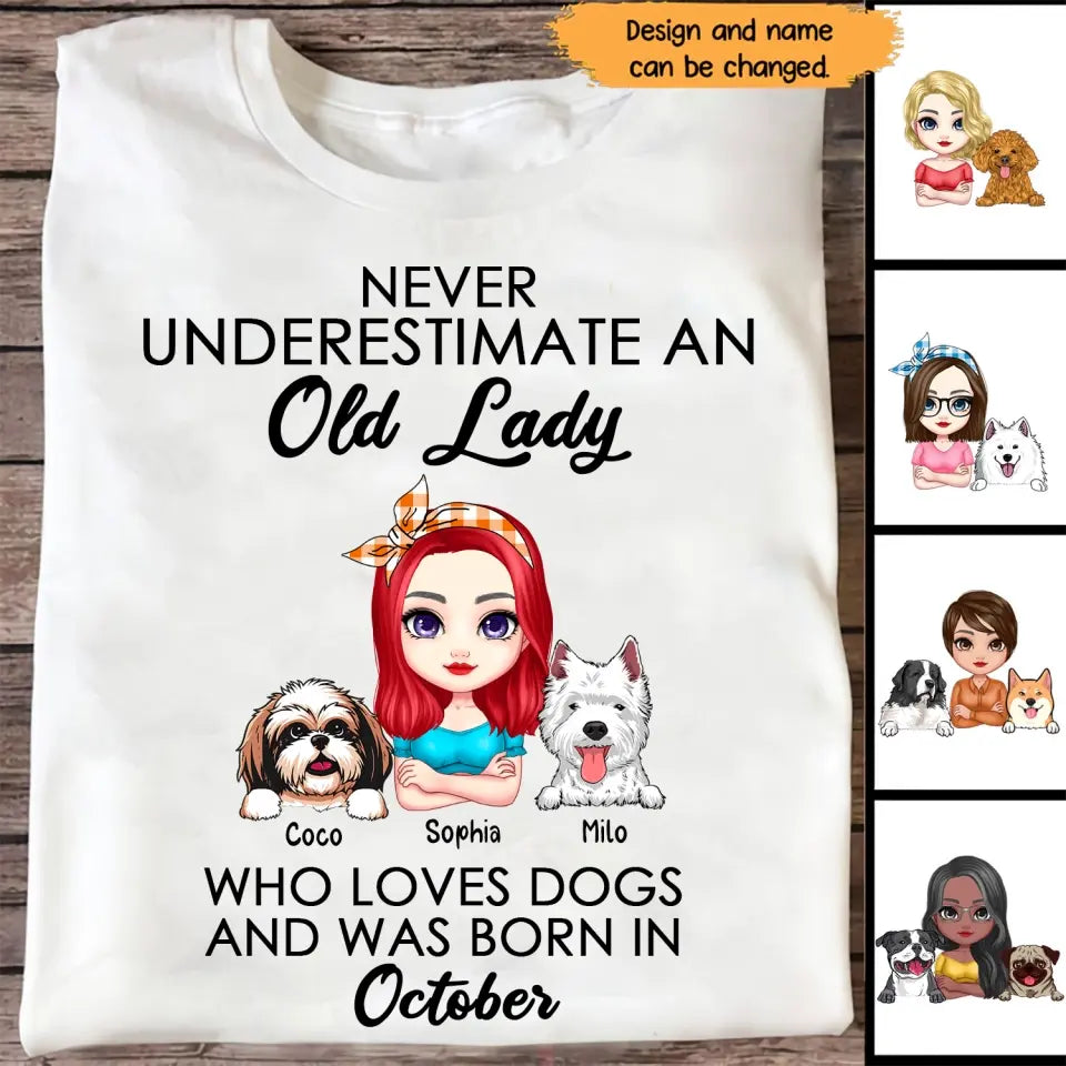 Personalized Never Underestimate An Old Lady Who Loves Dogs And Was Born In October T-shirt Printed QTHN247